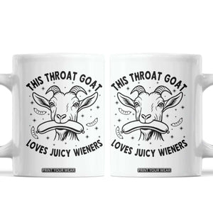 This Throat Goat Loves Juicy Wieners Coffee Mug Funny Adult Humor TS12 White Print Your Wear