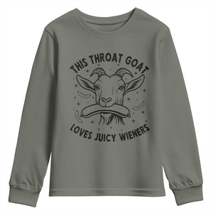 This Throat Goat Loves Juicy Wieners Youth Sweatshirt Funny Adult Humor TS12 Military Green Print Your Wear