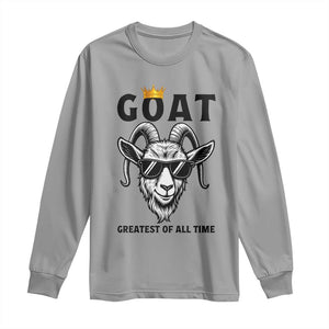 Goat Lover Gift Long Sleeve Shirt Funny Motivational Quote Be The G O A T TS12 Sport Gray Print Your Wear