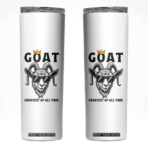 Goat Lover Gift Skinny Tumbler Funny Motivational Quote Be The G O A T TS12 White Print Your Wear