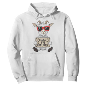 Relax I Have Goat This Hoodie Funny Goat Lover Gift TS12 White Print Your Wear