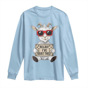 Relax I Have Goat This Long Sleeve Shirt Funny Goat Lover Gift TS12 Light Blue Print Your Wear