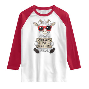 Relax I Have Goat This Raglan Shirt Funny Goat Lover Gift TS12 White Red Print Your Wear
