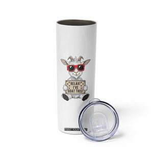Relax I Have Goat This Skinny Tumbler Funny Goat Lover Gift TS12 Print Your Wear