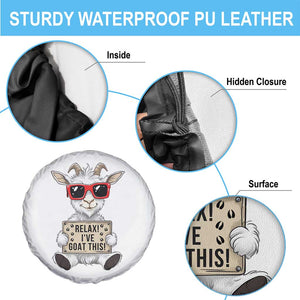 Relax I Have Goat This Spare Tire Cover Funny Goat Lover Gift TS12 Print Your Wear