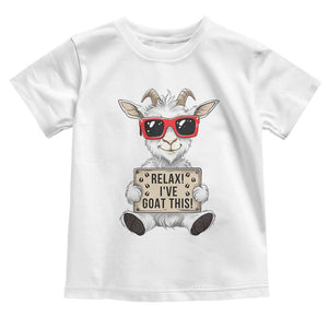 Relax I Have Goat This Toddler T Shirt Funny Goat Lover Gift TS12 White Print Your Wear