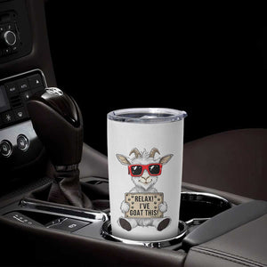 Relax I Have Goat This Tumbler Cup Funny Goat Lover Gift TS12 Print Your Wear