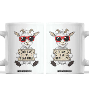 Relax I Have Goat This Coffee Mug Funny Goat Lover Gift TS12 White Print Your Wear