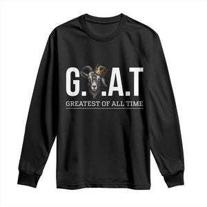 Funny Goat Lover Long Sleeve Shirt Motivational Quote Crowned G O A T Style TS12 Black Print Your Wear