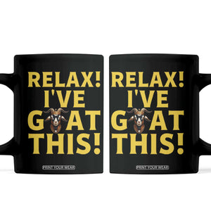 Funny Goat Humor Coffee Mug Relax I Have Goat This TS12 Black Print Your Wear