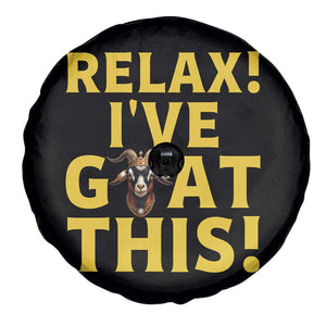 Funny Goat Humor Spare Tire Cover Relax I Have Goat This TS12 Print Your Wear