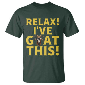 Funny Goat Humor T Shirt Relax I Have Goat This TS12 Dark Forest Green Print Your Wear