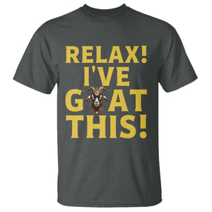 Funny Goat Humor T Shirt Relax I Have Goat This TS12 Dark Heather Print Your Wear