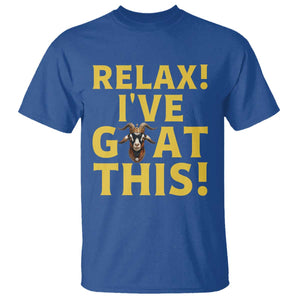 Funny Goat Humor T Shirt Relax I Have Goat This TS12 Royal Blue Print Your Wear