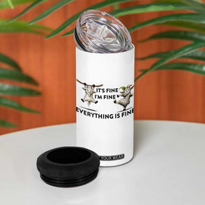 It Is Fine I Am Fine Everything Is Fine 4 in 1 Can Cooler Tumbler Funny Goat Lover Gift TS12 Print Your Wear