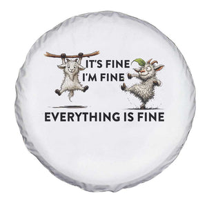 It Is Fine I Am Fine Everything Is Fine Spare Tire Cover Funny Goat Lover Gift TS12 Print Your Wear