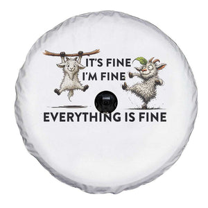 It Is Fine I Am Fine Everything Is Fine Spare Tire Cover Funny Goat Lover Gift TS12 Print Your Wear