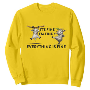 It Is Fine I Am Fine Everything Is Fine Sweatshirt Funny Goat Lover Gift TS12 Daisy Print Your Wear