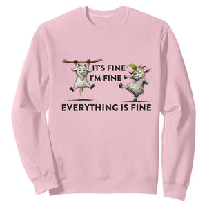 It Is Fine I Am Fine Everything Is Fine Sweatshirt Funny Goat Lover Gift TS12 Light Pink Print Your Wear