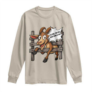Funny Goat Long Sleeve Shirt It Is Fine I Am Fine Everything Is Fine TS12 Sand Print Your Wear