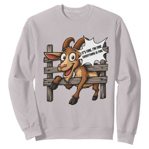 Funny Goat Sweatshirt It Is Fine I Am Fine Everything Is Fine TS12 Ice Gray Print Your Wear