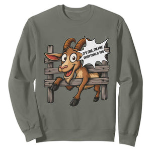Funny Goat Sweatshirt It Is Fine I Am Fine Everything Is Fine TS12 Military Green Print Your Wear