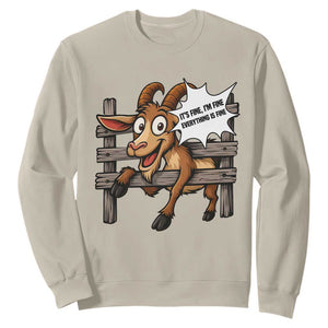 Funny Goat Sweatshirt It Is Fine I Am Fine Everything Is Fine TS12 Sand Print Your Wear