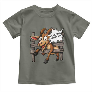 Funny Goat Toddler T Shirt It Is Fine I Am Fine Everything Is Fine TS12 Military Green Print Your Wear