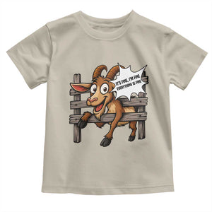 Funny Goat Toddler T Shirt It Is Fine I Am Fine Everything Is Fine TS12 Sand Print Your Wear