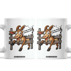 Funny Goat Coffee Mug It Is Fine I Am Fine Everything Is Fine TS12 White Print Your Wear