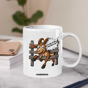 Funny Goat Coffee Mug It Is Fine I Am Fine Everything Is Fine TS12 Print Your Wear