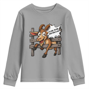 Funny Goat Youth Sweatshirt It Is Fine I Am Fine Everything Is Fine TS12 Sport Gray Print Your Wear