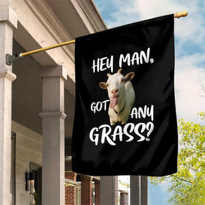 Hey Man Got Any Grass Garden Flag Funny Goat Stoner Gift TS12 Print Your Wear