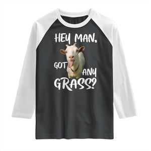 Hey Man Got Any Grass Raglan Shirt Funny Goat Stoner Gift TS12 Black White Print Your Wear