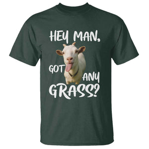 Hey Man Got Any Grass T Shirt Funny Goat Stoner Gift TS12 Dark Forest Green Print Your Wear