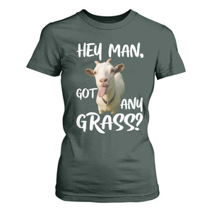 Hey Man Got Any Grass T Shirt For Women Funny Goat Stoner Gift TS12 Dark Forest Green Print Your Wear