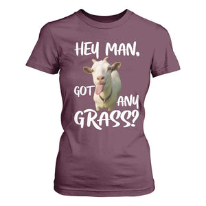 Hey Man Got Any Grass T Shirt For Women Funny Goat Stoner Gift TS12 Maroon Print Your Wear