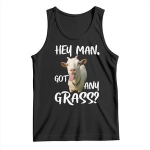 Hey Man Got Any Grass Tank Top Funny Goat Stoner Gift TS12 Black Print Your Wear