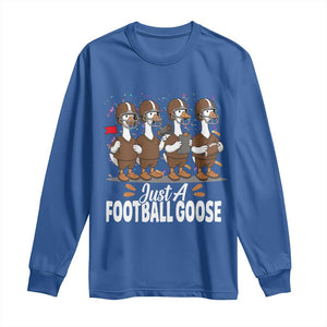 Just A Football Goose Long Sleeve Shirt Animal Sports Fan Gift TS12 Royal Blue Print Your Wear