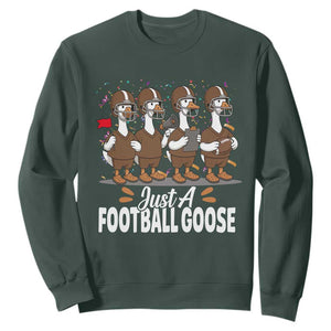 Just A Football Goose Sweatshirt Animal Sports Fan Gift TS12 Dark Forest Green Print Your Wear
