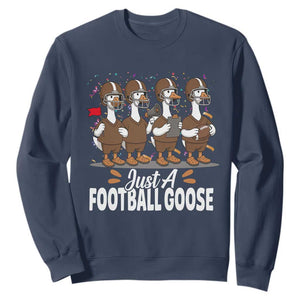 Just A Football Goose Sweatshirt Animal Sports Fan Gift TS12 Navy Print Your Wear