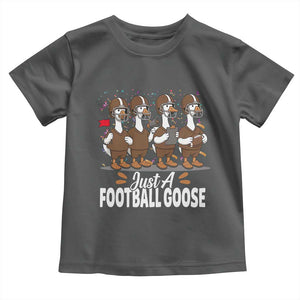 Just A Football Goose Toddler T Shirt Animal Sports Fan Gift TS12 Dark Heather Print Your Wear