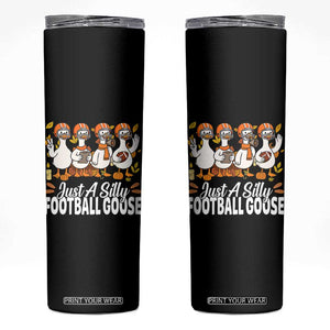 Just A Silly Football Skinny Tumbler Animal Sports Fan Gift TS12 Black Print Your Wear