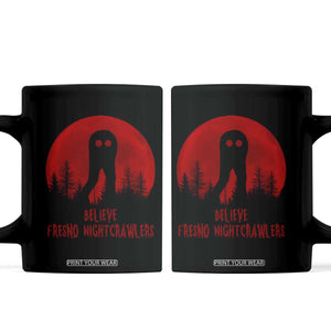 Believe In Fresno Nightcrawlers Coffee Mug California Cryptid Hunter Gift TS12 Black Print Your Wear