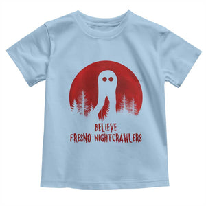 Believe In Fresno Nightcrawlers Toddler T Shirt California Cryptid Hunter Gift TS12 Light Blue Print Your Wear