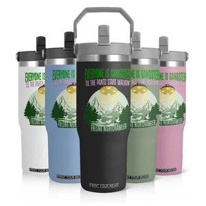 Fresno Nightcrawler Flip Straw Tumbler Everyone Is Gangster Til The Pants Start Walkin TS12 Print Your Wear