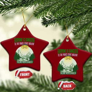 Fresno Nightcrawler Ceramic Ornament Everyone Is Gangster Til The Pants Start Walkin TS12 Print Your Wear