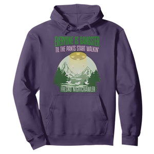 Fresno Nightcrawler Hoodie Everyone Is Gangster Til The Pants Start Walkin TS12 Purple Print Your Wear