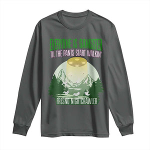 Fresno Nightcrawler Long Sleeve Shirt Everyone Is Gangster Til The Pants Start Walkin TS12 Dark Heather Print Your Wear