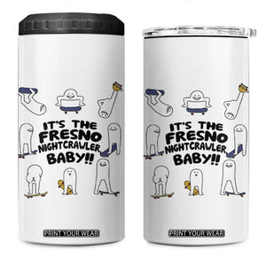 Its The Fresno Nightcrawler Baby 4 in 1 Can Cooler Tumbler Funny Cryptid Skate Style Gift TS12 One Size: 16 oz White Print Your Wear